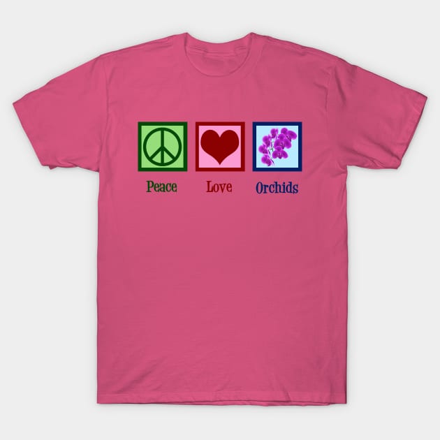 Peace Love Orchids T-Shirt by epiclovedesigns